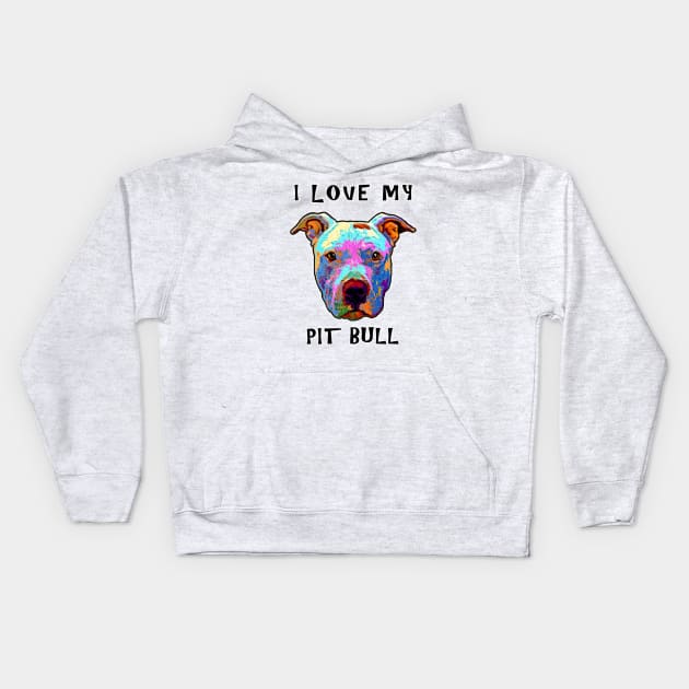 I Love My Pit Bull Kids Hoodie by marengo